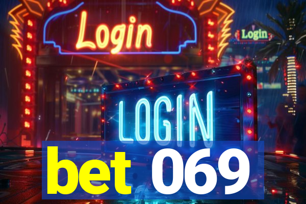 bet 069